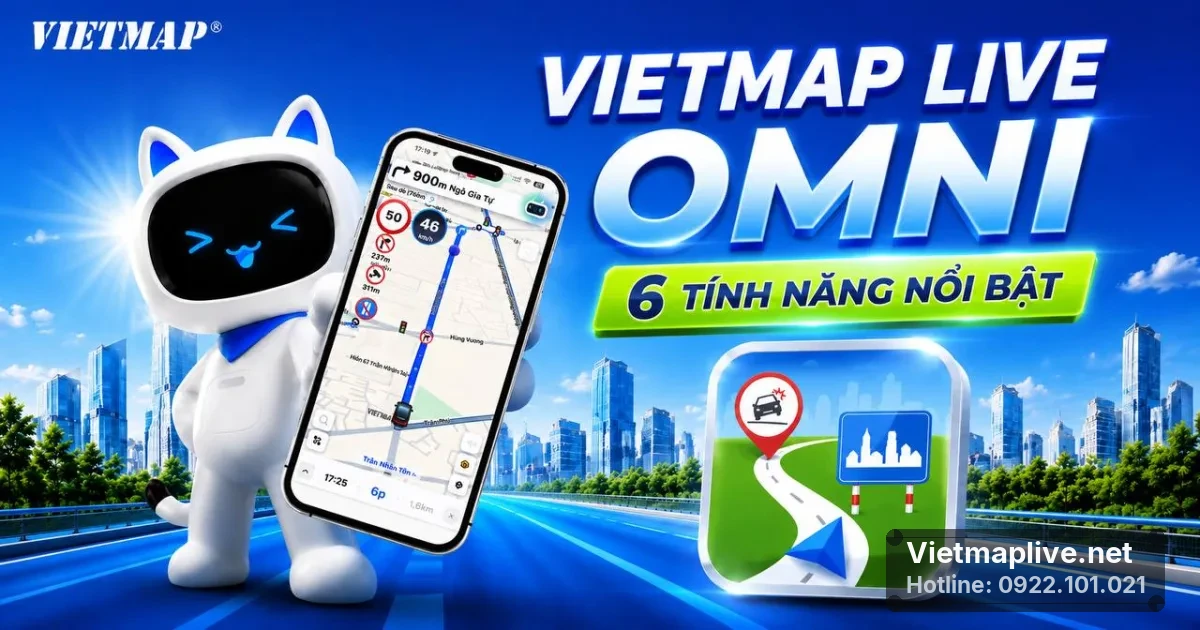 VIETMAP Live OMNI: 6 Tính Năng Hỗ Trợ Lái Xe Đỉnh Cao